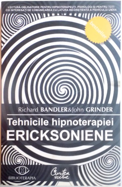 TEHNICILE HIPNOTERAPIEI ERICKSONIENE , VOL. I de RICHARD BANDLER , JOHN GRINDER , 2007