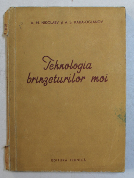 TEHNOLOGIA BRANZETURILOR MOI de A . M . NIKOLAEV si A.S. KARA - OGLANOV , 1954