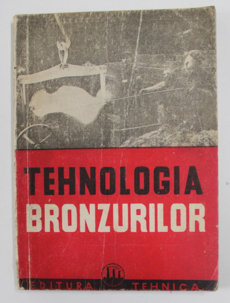 TEHNOLOGIA BRONZURILOR de O. LOUCKY , 1959