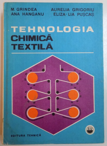 TEHNOLOGIA CHIMICA TEXTILA de M. GRINDEA...ELIZA-LIA PUSCAS , 1981