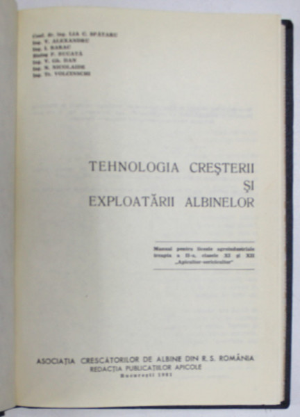 TEHNOLOGIA CRESTERII SI EXPLOATARII ALBINELOR de LIA C.SPATARU.....TR.VOLCINSCHI , 1981 , EXEMPLAR RELEGAT