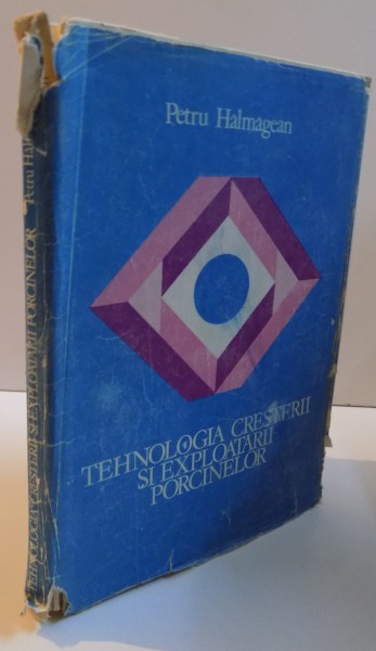 TEHNOLOGIA CRESTERII SI EXPLOATARII PORCINELOR , 1984