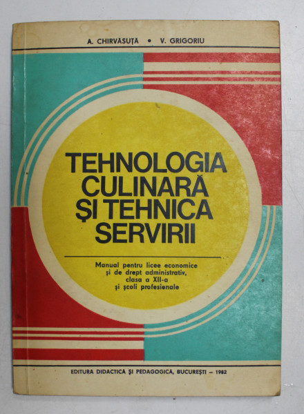 TEHNOLOGIA CULINARA SI TEHNICA SERVIRII... de FLORICA BURGHIU...STERE STAVROSITU 1988