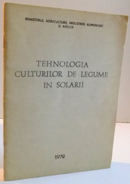 TEHNOLOGIA CULTURILOR DE LEGUME IN SOLARII , 1972