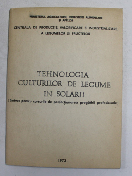 TEHNOLOGIA CULTURILOR DE LEGUME IN SOLARII - SINTEZE , 1972