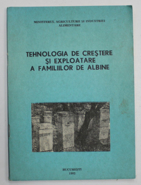 TEHNOLOGIA DE CRESTERE SI EXPLOATARE A FAMILIILOR DE ALBINE , 1982