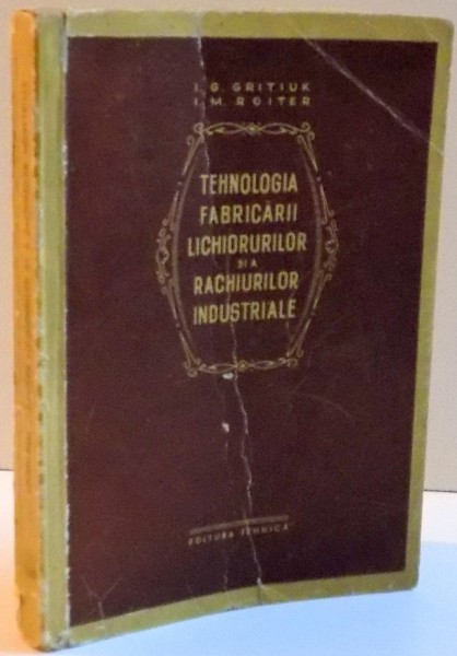 TEHNOLOGIA FABRICARII LICHIORURILOR SI A RACHIURILOR INDUSTRIALE , 1955