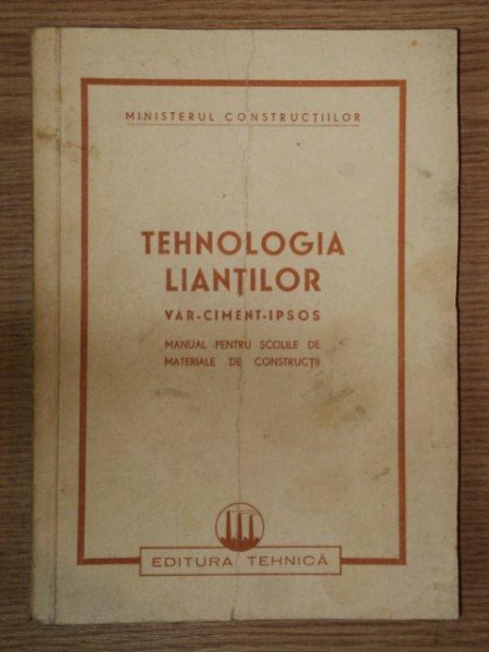 TEHNOLOGIA LIANTILOR VAR - CIMENT - IPSOS , 1950