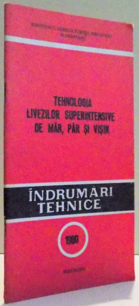 TEHNOLOGIA LIVEZILOR SUPERINTENSIVE DE MAR , PAR SI VISIN , INDRUMARI TEHNICE 1980
