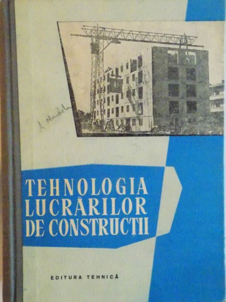 TEHNOLOGIA LUCRARILOR DE CONSTRUCTII de EMANOIL FLORESCU, 1959