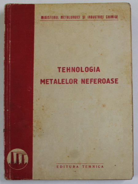 TEHNOLOGIA METALELOR NEFEROASE de I. DRIMUS , 1951