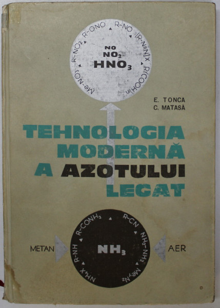 TEHNOLOGIA MODERNA A AZOTULUI LEGAT de EUGEN TONCA si CLAUDIU MATASA , 1985