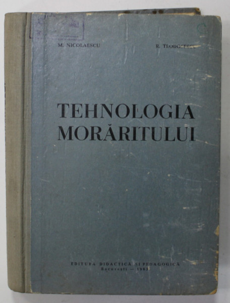 TEHNOLOGIA MORARITULUI de M. NICOLAESCU si R. TEODORESCU , 1963