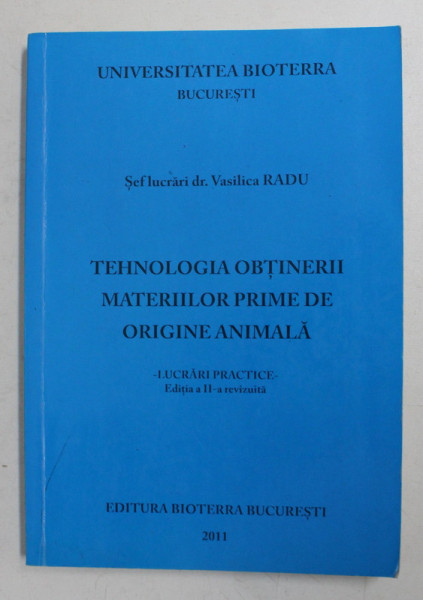 TEHNOLOGIA OBTINERII MATERIILOR PRIME DE ORIGINE ANIMALA de VASILICA RADU , lucrari practice , 2011