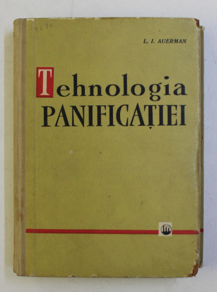 TEHNOLOGIA PANIFICATIEI de L. I. AUERMAN , 1960