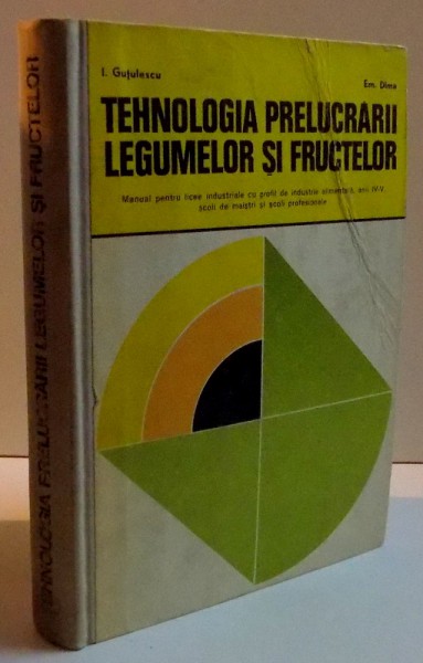 TEHNOLOGIA PRELUCRARII LEGUMELOR SI FRUCTELOR , 1977 , PREZINTA SCHITE