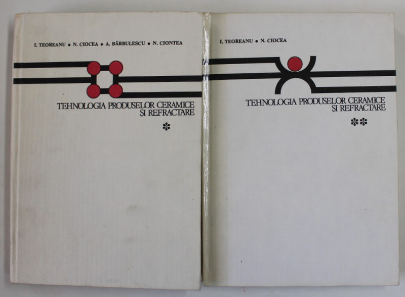 TEHNOLOGIA PRODUSELOR CERAMICE SI RFRACTOARE VOL. I - II de I. TEOREANU , N. CIOCEA , A. BARBULESCU , N. CIONTEA , Bucuresti 1985