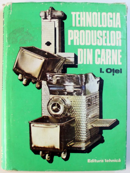 TEHNOLOGIA PRODUSELOR DIN CARNE de ION OTEL 1979