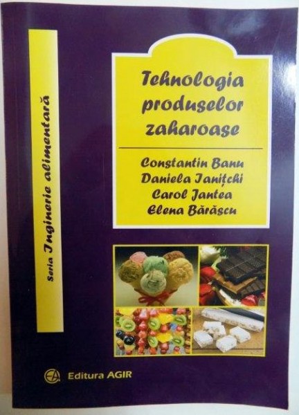 TEHNOLOGIA PRODUSELOR ZAHAROASE de CONSTANTIN ...ELENA BARASCU 2013