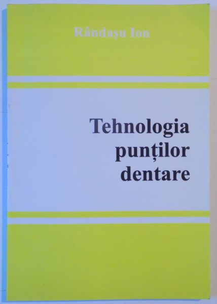 TEHNOLOGIA PUNTILOR DENTARE, PARTEA A II A de RANDASU ION