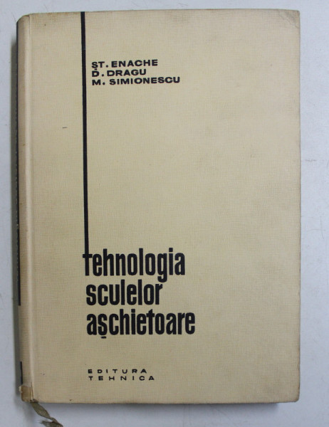 TEHNOLOGIA SCULELOR ASCHIETOARE de ST. ENACHE ...M. SIMIONESCU , 1964