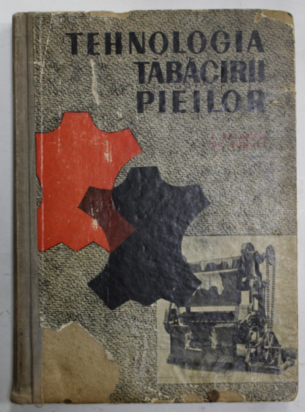 TEHNOLOGIA TABACIRII PIEILOR , MANUAL PENTRU SCOLI PROFESIONALE de SALAMON I . si SCHULTZ GH. , 1963