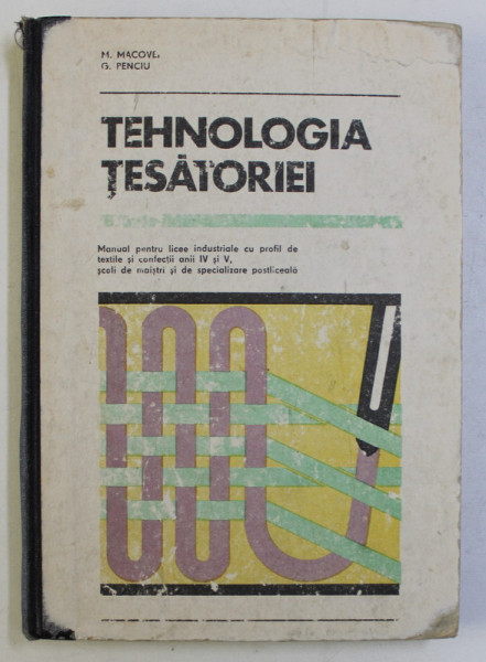 TEHNOLOGIA TESATORIEI de M. MACOVEI , G. PENCIU , 1977
