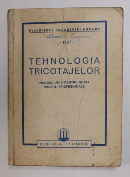 TEHNOLOGIA TRICOTAJELOR , MANUAL UNIC PENTRU SCOLI MEDII SI PROFESIONALE , 1950 , PREZINTA PETE SI URME DE UZURA