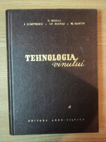 TEHNOLOGIA VINULUI de D. BERNAZ ... M. MARTIN , 1962,