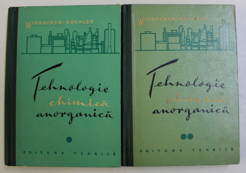 TEHNOLOGIE CHIMICA ANORGANICA VOL. I - II de KARL WINNACKER , LEOPOLD KUCHLER , 1962
