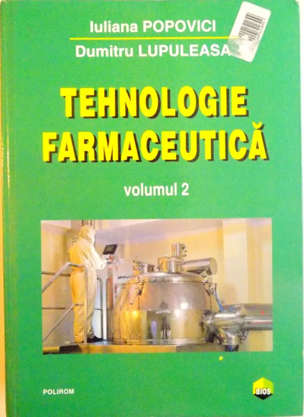 TEHNOLOGIE FARMACEUTICA, VOL. II de IULIANA POPOVICI, DUMITRU LUPULEASA, 2008