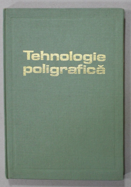 TEHNOLOGIE POLIGRAFICA , MANUAL PENTRU CLASELE IX si X de ELENA PAVEL si SORIN ALBAIU , 1977