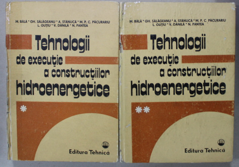 TEHNOLOGII DE EXECUTIE A CONSTRUCTIILOR  HIDROENERGETICE de M. BALA ...N. PANTEA , VOLUMELE I - II , 1985, COTOR LIPIT CU SCOTCH