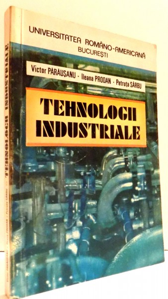TEHNOLOGII INDUSTRIALE de VICTOR PARAUSANU , ... , PETRUTA SARBU , 1993