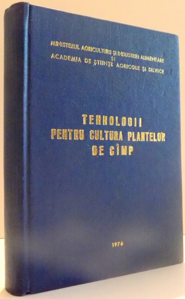 TEHNOLOGII PENTRU CULTURA PLANTELOR DE CAMP , 1976