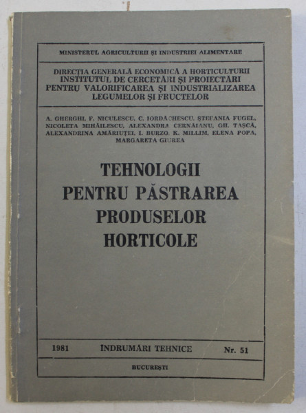 TEHNOLOGII PENTRU PASTRAREA PRODUSELOR HORTICOLE de A . GHERGHI ...MARGARETA GIUREA , 1981