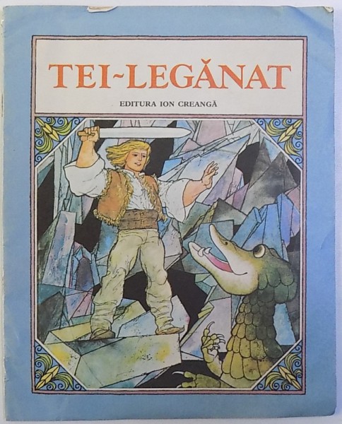 TEI  LEGANAT , text adaptat pentru editie ilustrata , ilustratii de GYORGY MIHAIL , 1985