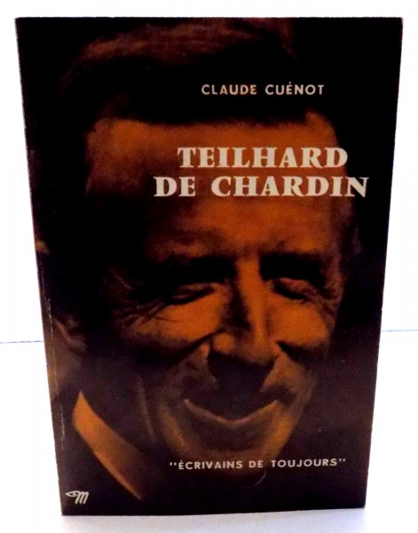 TEILHARD DE CHARDIN par CLAUDE CUENOT