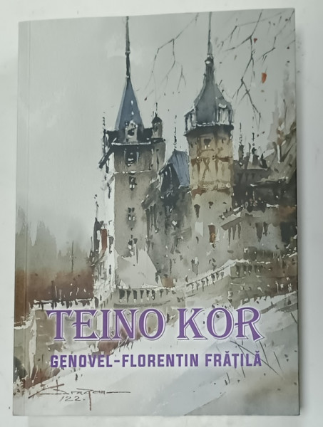 TEINO KOR de GENOVEL - FLORENTIN FRATILA , 2024 , DEDICATIE *