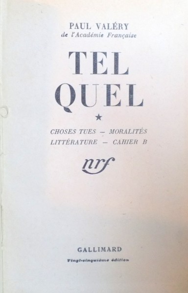 TEL QUEL  - CHOSES TUES, MORALITES , LITTERATURE, CAHIER B par PAUL VALERY , 1942