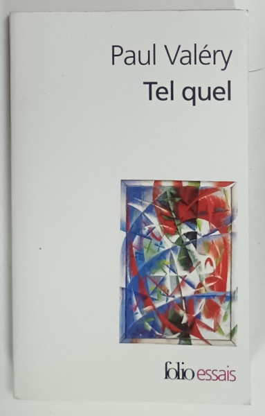 TEL QUEL par PAUL VALERY , 2014, MICA INSEMNARE PE PAGINA DE GARDA *