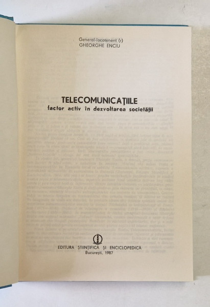 TELECOMUNICATIILE  - FACTOR  ACTIV  IN DEZVOLTAREA SOCIETATII de General - locotenent GHEORGHE ENCIU , 1987