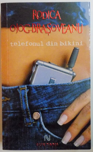TELEFONUL DIN BIKINI de RODICA OJOG BRASOVEANU , EDITIA A III A , 2008