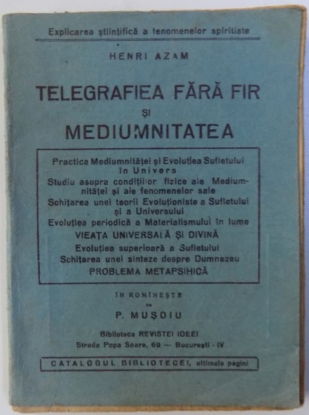 TELEGRAFIEA FARA FIR SI MEDIUMNITATEA  - EXPLICAREA STIINTIFICA A FENOMENELOR SPIRITISTE de HENRI AZAM  , 1934