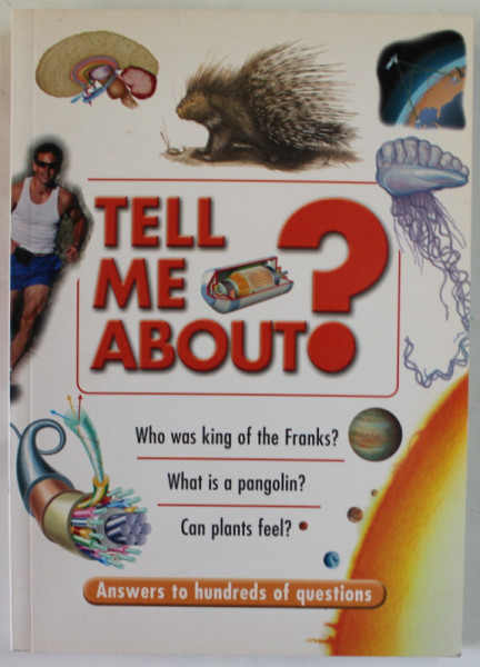 TELL ME ABOUT ? , ANSWERS TO HUNDREDS OF QUESTIONS , 2002