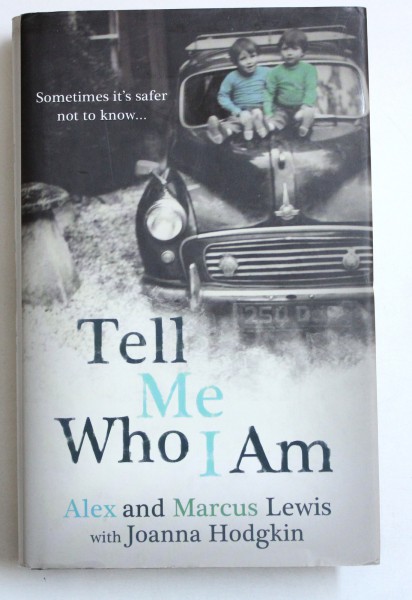 TELL ME WHO I AM by ALEX AND MARCUS LEWIS WITH JOANNA HODGKIN , 2013