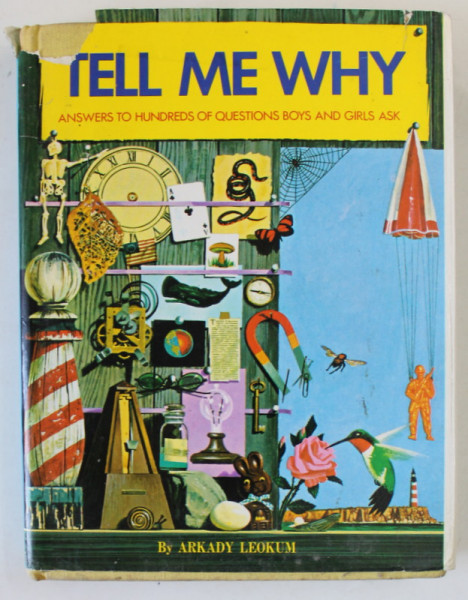 TELL ME WHY , ANSWERS TO HUNDREDS OF QUESTIONS BOYS AND GIRLS ASK by ARAKADY LEOKUM , 1980