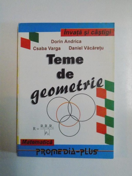 TEME DE GEOMETRIE de DORIN ANDRICA , CSABA VARGA , DANIEL VACRETU