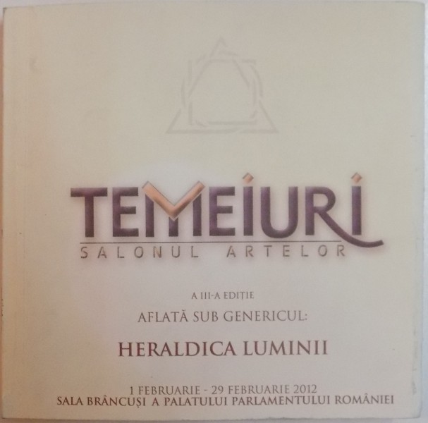 TEMEIURI , SALONUL ARTELOR , 2012