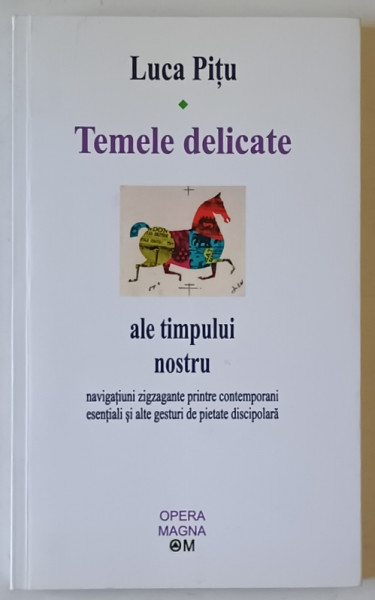 TEMELE DELICATE ALE TIMPULUI NOSTRU de LUCA PITU , 2014 , DEDICATIE *